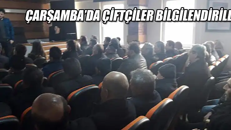Çarşamba'da Çiftçiler bilgilendirildi
