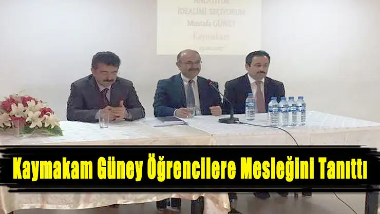 Kaymakam Güney Öğrencilere Mesleğini Tanıttı