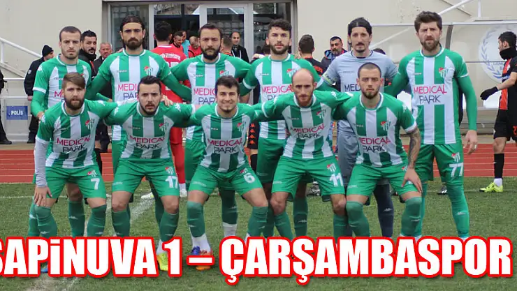 ŞAPİNUVA: 1 – ÇARŞAMBASPOR: 1