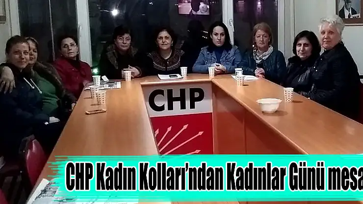 CHP Kadın Kolları'ndan Kadınlar Günü mesajı!