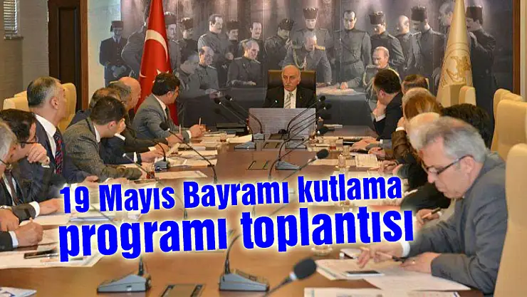 19 Mayıs Bayramı kutlama programı toplantısı