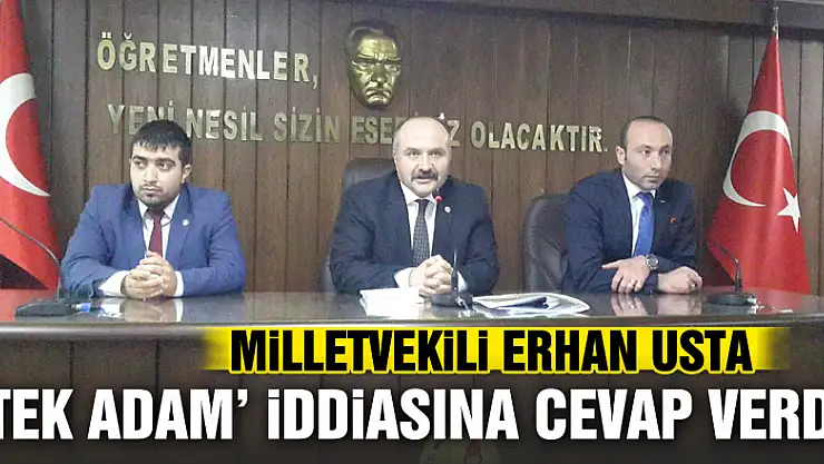 Erhan Usta 'Tek adamlık söylentileri asılsız!'