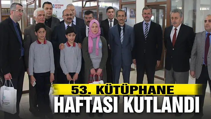 53. KÜTÜPHANE HAFTASI KUTLANDI
