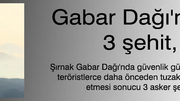 Gabar Dağı'nda patlama: 3 şehit, 5 yaralı