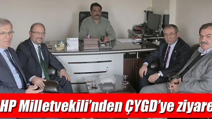 CHP Milletvekili'nden ÇYGD'ye ziyaret