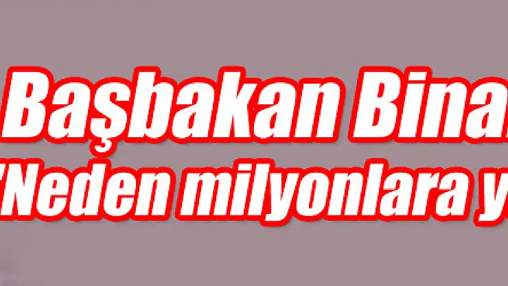 Başbakan Yıldırım: 'Neden milyonlara yalan söyledin'