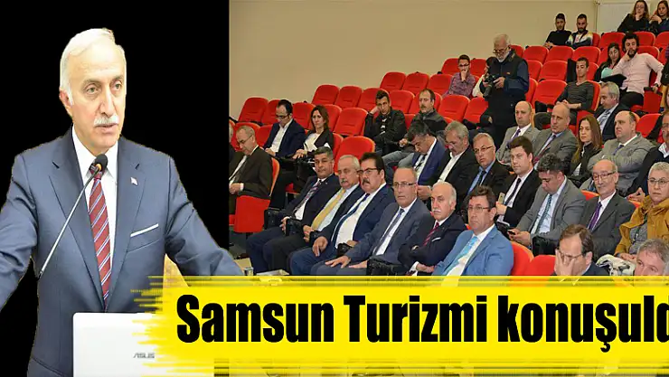 Samsun Turizmi konuşuldu