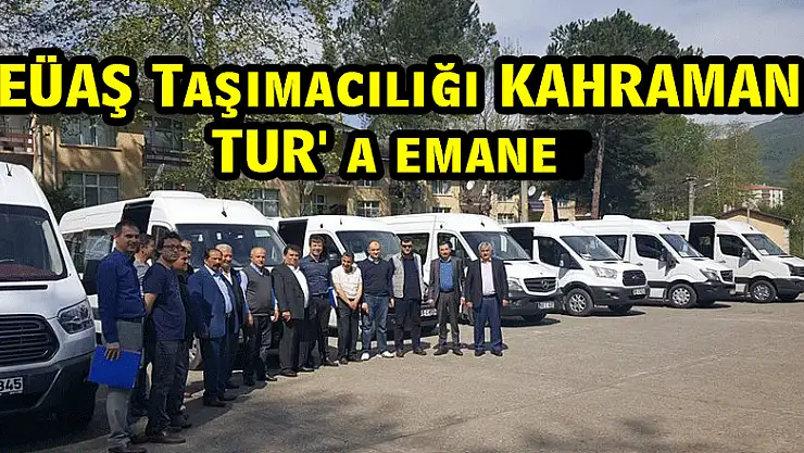 EÜAŞ Taşımacılığı KAHRAMAN TUR' a emanet