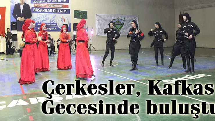 Çerkesler, Kafkas Gecesinde buluştu