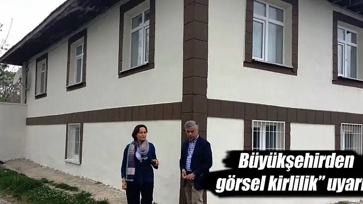 Büyükşehirden 'görsel kirlilik' uyarısı