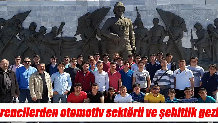 Öğrencilerden otomotiv sektörü ve şehitlik gezisi