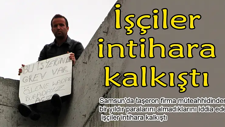 İşçiler intihara kalkıştı