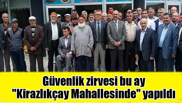Güvenlik zirvesi bu ay 'Kirazlıkçay Mahallesinde' yapıldı