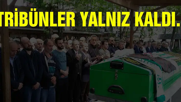 TRİBÜNLER YALNIZ KALDI...