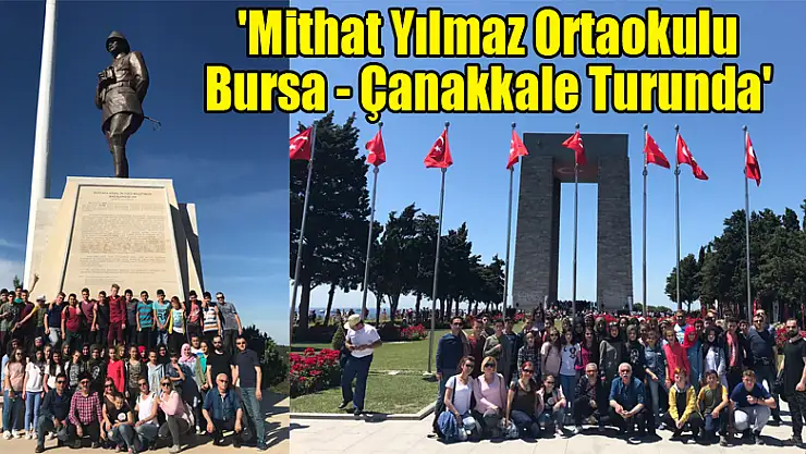 'Mithat Yılmaz Ortaokulu Bursa - Çanakkale Turunda'