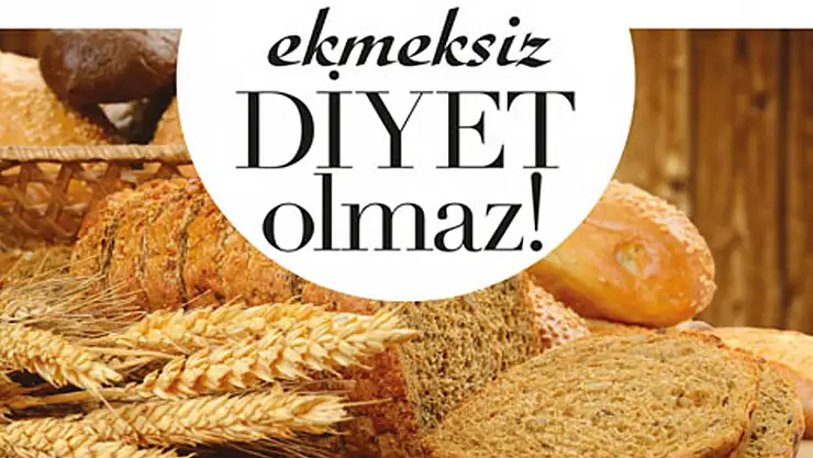 Ekmeksiz diyet olmaz 