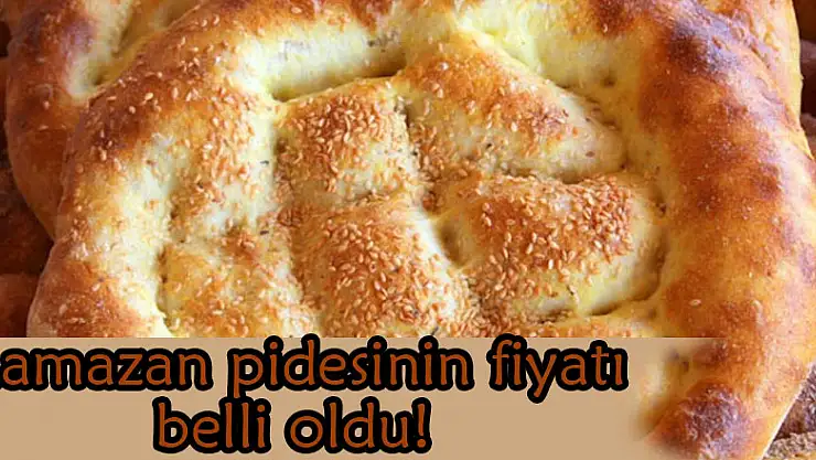 Ramazan pidesinin fiyatı belli oldu!