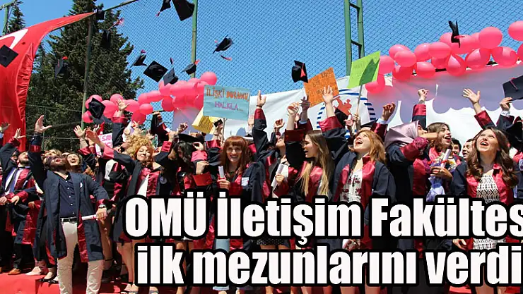  OMÜ İletişim Fakültesi ilk mezunlarını verdi