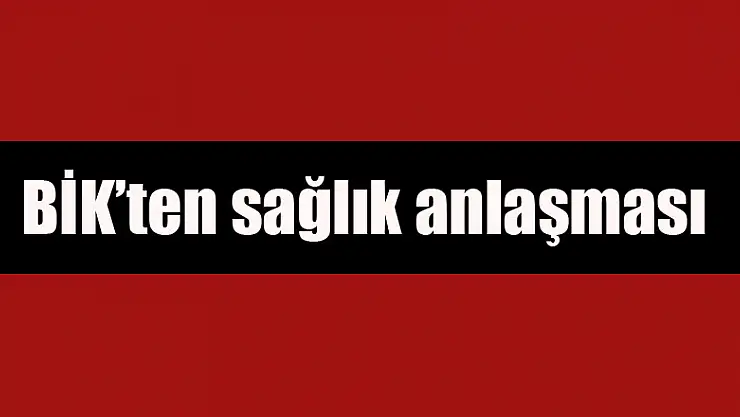 BİK'ten sağlık anlaşması 