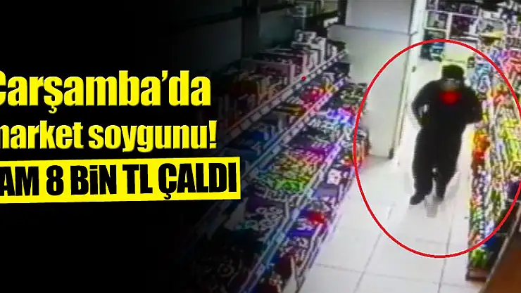 Çarşamba'da market soygunu!