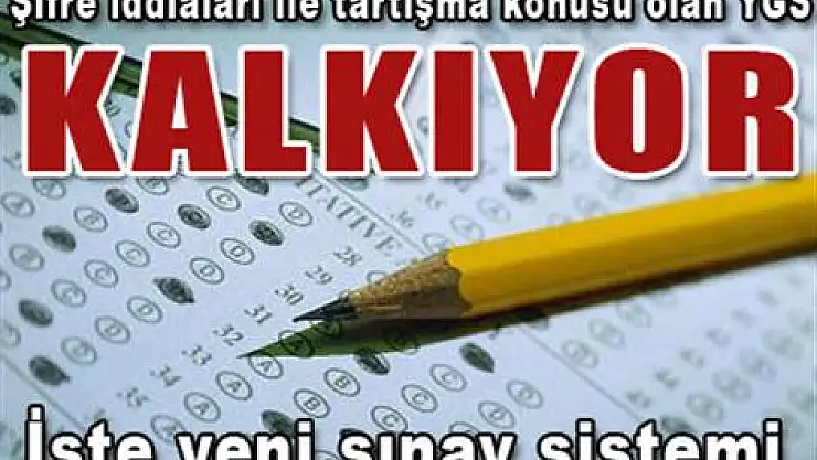 YGS kalkıyor