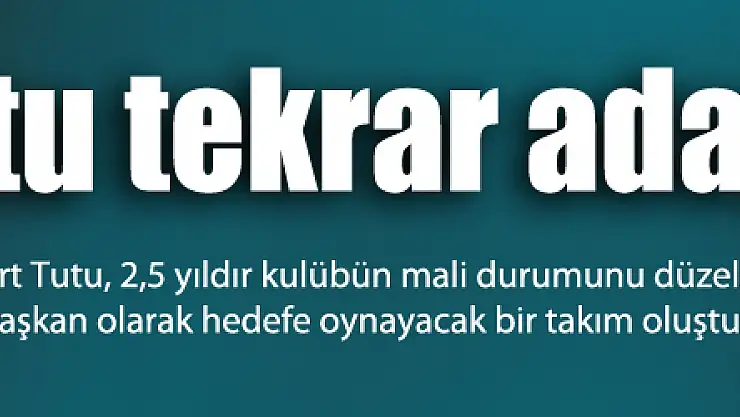 Erkurt Tutu tekrar aday!