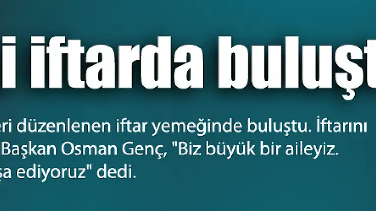 Canik ailesi iftarda buluştu