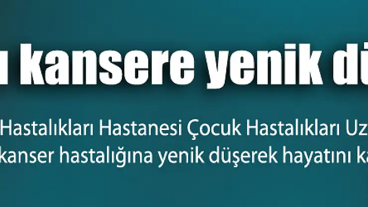 Çocuk doktoru kansere yenik düştü