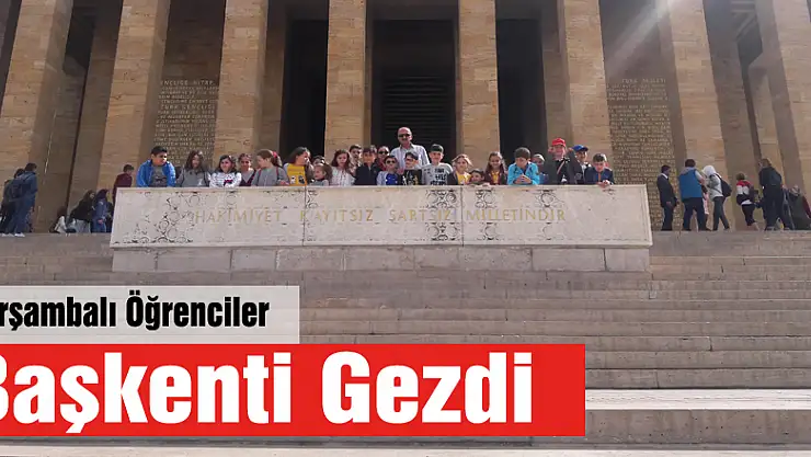 Çarşambalı Öğrenciler Başkenti Gezdi