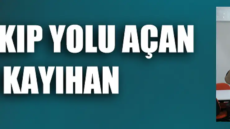 ENGELLERİ YIKIP YOLU AÇAN ADAM: ONUR KAYIHAN