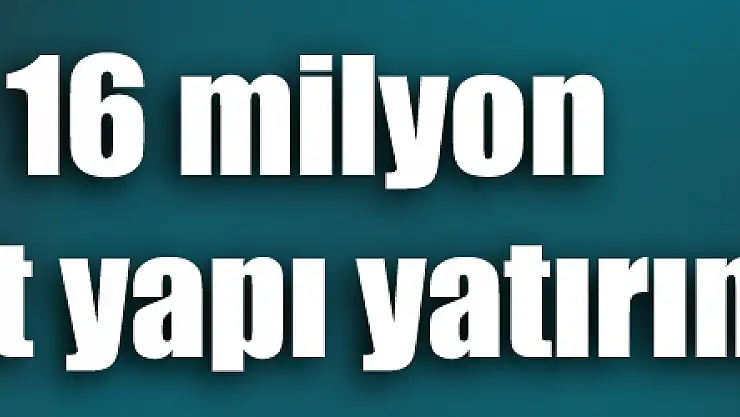 Bafra'ya 16 milyon liralık alt yapı yatırımı