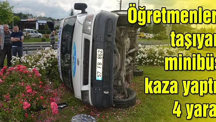 Öğretmenleri taşıyan minibüs kaza yaptı: 4 yaralı