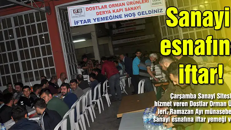 Dostlar Orman Ürünleri'nden Sanayi esnafına iftar!