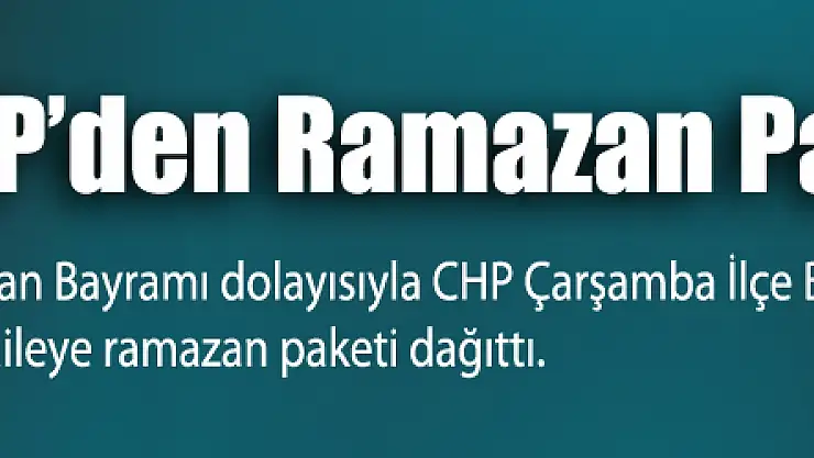 Çarşamba CHP'den Ramazan Paketi