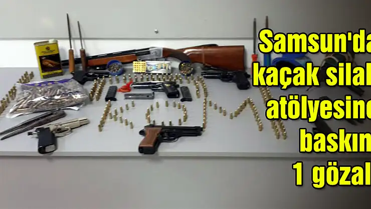 Samsun'da kaçak silah atölyesine baskın: 1 gözaltı