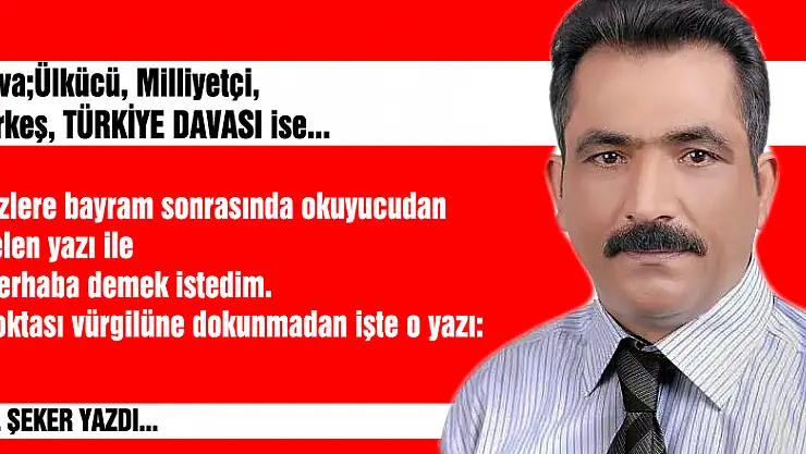 DavaÜlkücü, Milliyetçi, Türkeş, TÜRKİYE DAVASI ise...Kaynak: DavaÜlkücü, Milliyetçi, Türkeş, TÜRKİYE DAVASI ise...    - Erol ŞEKER