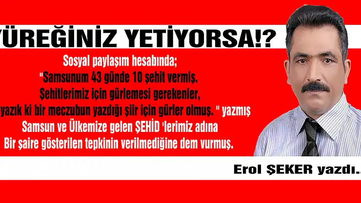 YÜREĞİNİZ YETİYORSA!?