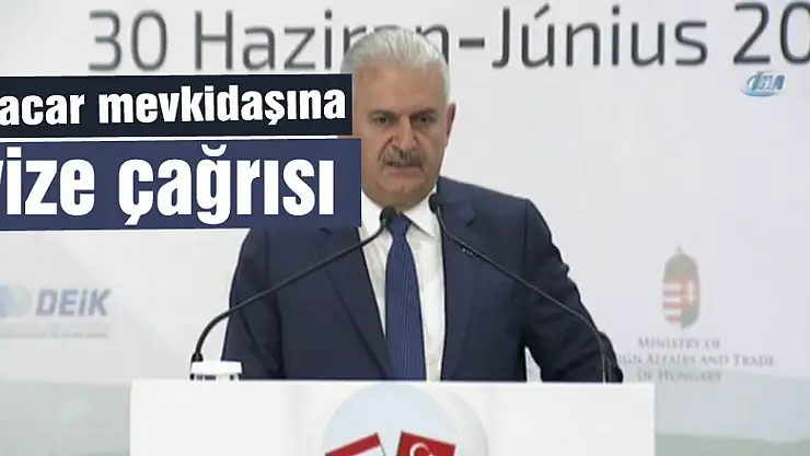 Başbakan Yıldırım'dan Macar mevkidaşına vize çağrısı