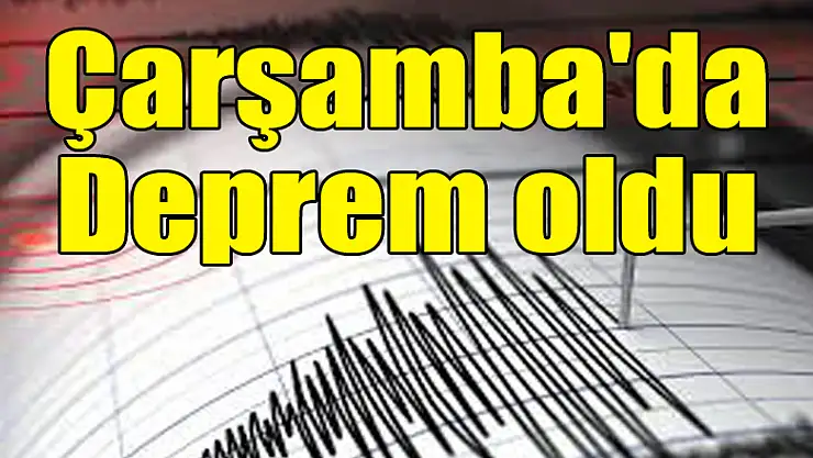 Samsun'da Deprem oldu