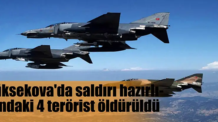 Yüksekova'da saldırı hazırlığındaki 4 terörist öldürüldü