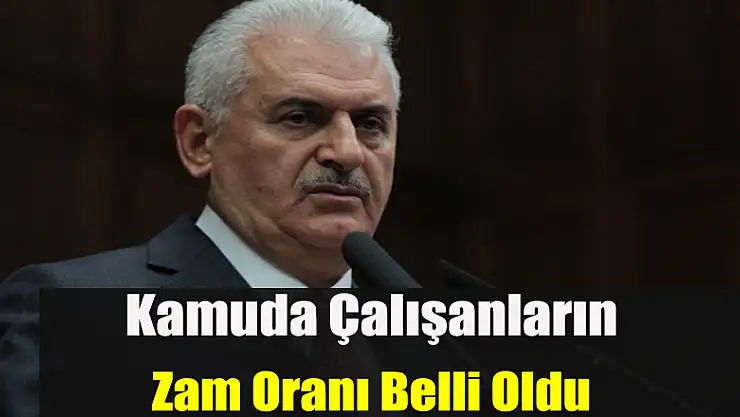 Başbakan Binali Yıldırım, kamu işçisinin alacağı zam oranlarını açıklandı