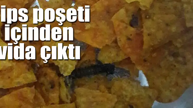 Cips poşeti içinden vida çıktı