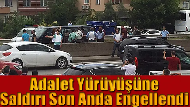 Adalet Yürüyüşüne saldırı son anda önlendi