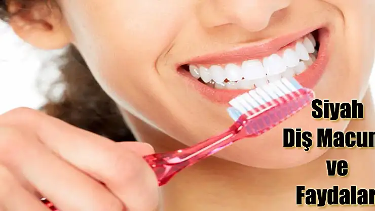 Siyah diş macunu ve faydaları