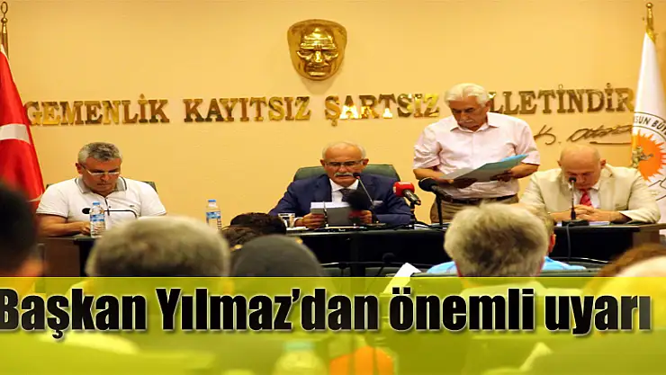 Başkan Yılmaz'dan önemli uyarı