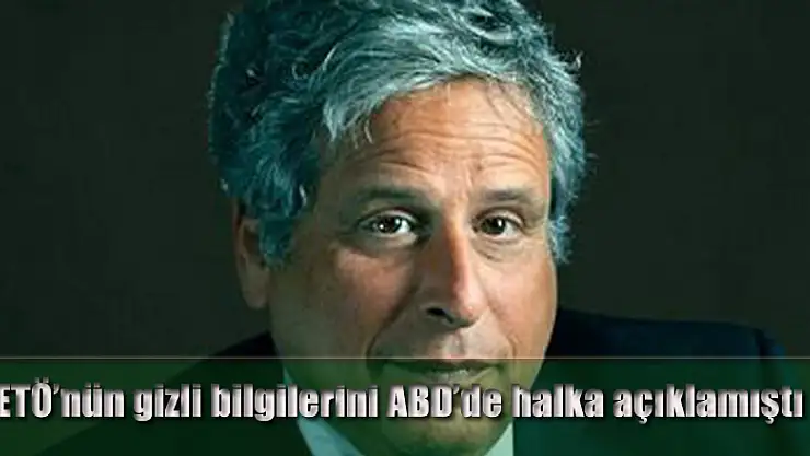 FETÖ'nün gizli bilgilerini ABD'de halka açıklamıştı