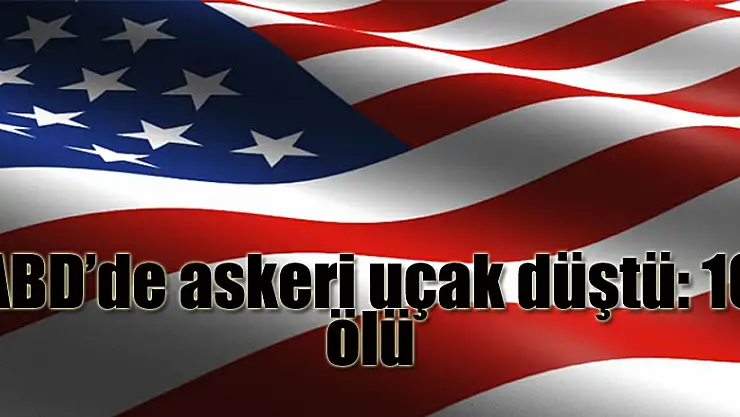 ABD'de askeri uçak düştü: 16 ölü