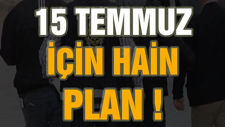 15 Temmuz anma etkinliklerini kana bulayacaklardı