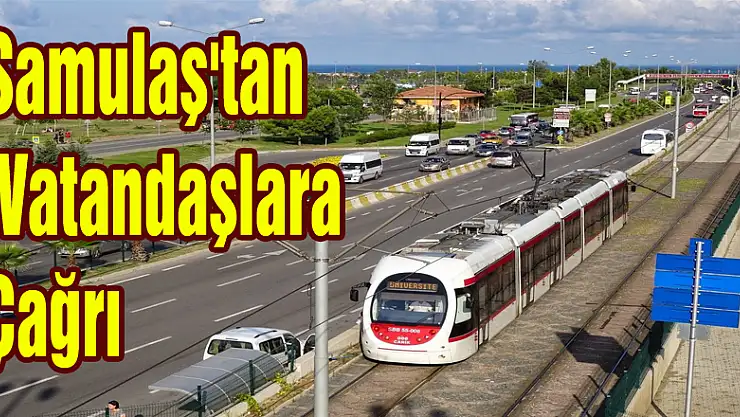 Samulaş'tan vatandaşlara çağrı