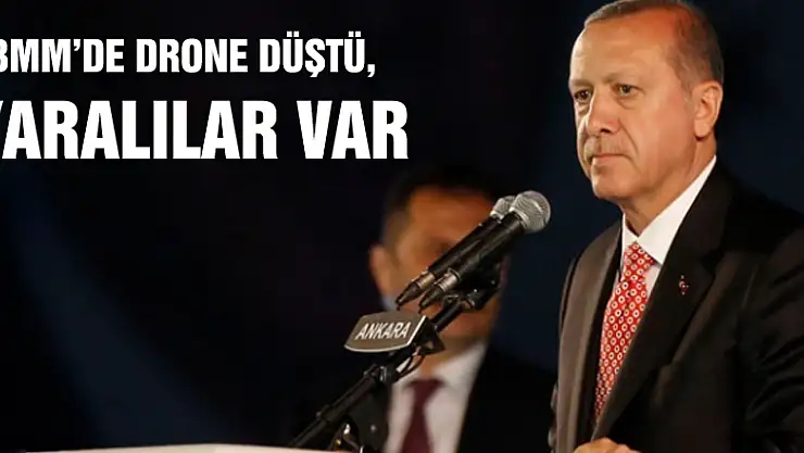 TBMM'de drone düştü, yaralılar var